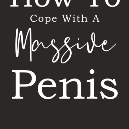 How To Cope With A Massive Penis: Inappropriate, outrageously funny joke notebook disguised as a real - fool your friends with this awesome gift