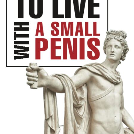 How To Live With A Small Penis: Prank Notebook Gifts For Adults Veiled As Real Paperback| Gift idea for men, husbands, brothers, him
