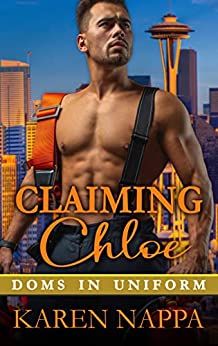 Claiming Chloe (Doms In Uniform Book 2)