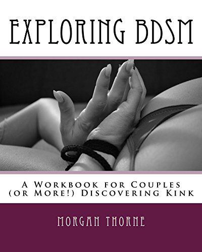 Exploring BDSM: A Workbook for Couples (or More) Discovering Kink