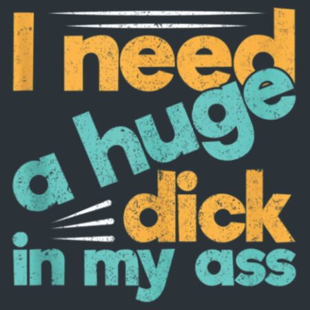 I Need A Huge Dick In My Ass Funny BDSM Anal Kinky: Notebook - A5 size 6x9 inches, 116 Pages