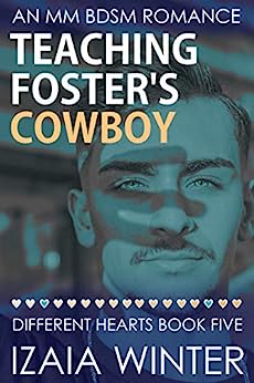 Teaching Foster's Cowboy: An MM BDSM Romance (Different Hearts Book 5)