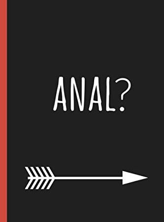Anal?: a funny lined notebook. Blank novelty journal perfect as a gift (& better than a card) for your amazing partner!